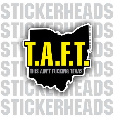 T.A.F.T.  TAFT  Ohio - ADD YOUR STATE!   - Pipe Line Pipeliner -  state Sticker