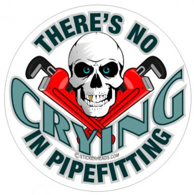 There's No Pipefitting Skull -  Pipefitters  Plumbers Sticker