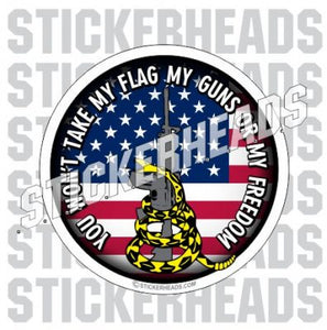 You Won't Take My Guns or My FREEDOM!  American Flag  - USA Flag Sticker