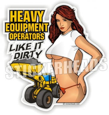 Like It Dirty - Dozer -  Heavy Equipment - Crane Operator Sticker