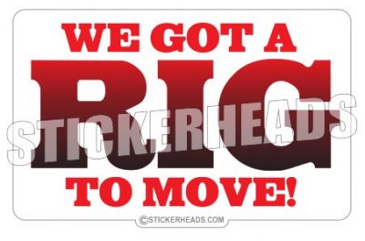 We Got A RIG To MOVE! - Oilfield Oil Patch Driller Drilling -Sticker