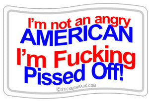 Pissed Off AMERICAN  - Patriotic Funny Sticker