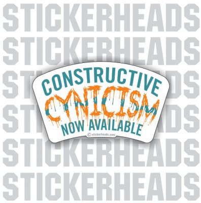 Constructive Cynicism Now Available  - Funny Sticker