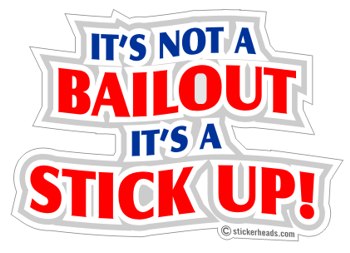 Not A Bailout Stick Up  - Funny Sticker