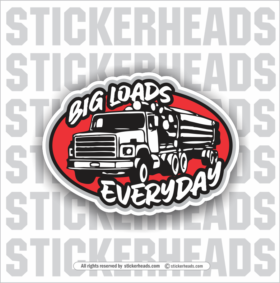 Big Loads Everyday Log Truck - Loggers Logging Sticker – Stickerheads ...