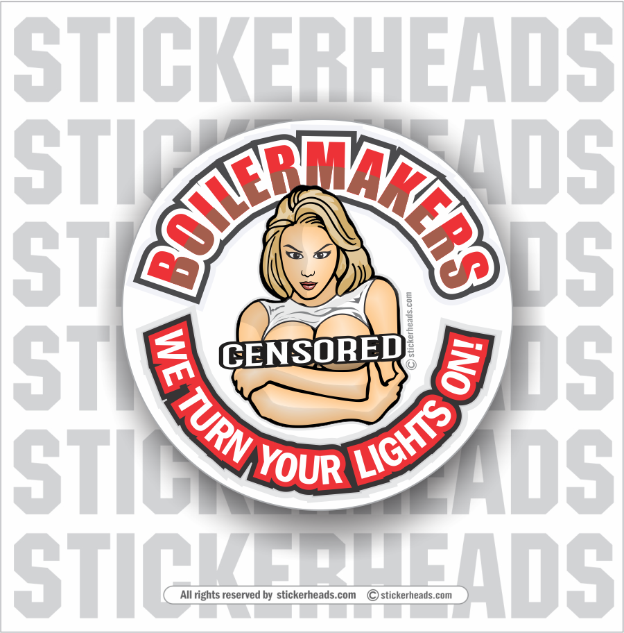 We turn your lights on SEXY CHICK - Sticker- boilermakers  boilermaker  Sticker