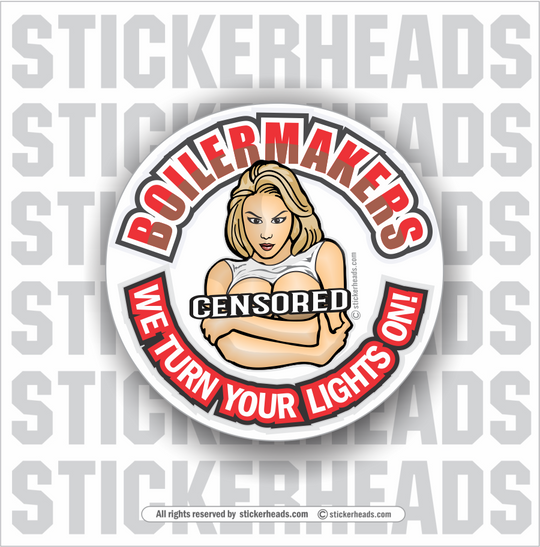 We turn your lights on SEXY CHICK - Sticker- boilermakers  boilermaker  Sticker