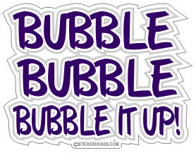 Bubble It Up - Funny Sticker