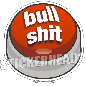 Bull Shit Button - Funny Sticker