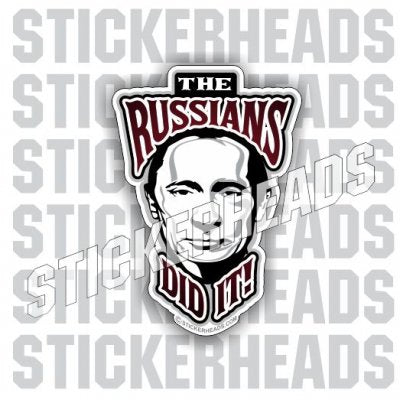The Russians Did It - Conspiracy Sticker