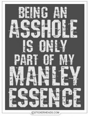 Being An Asshole Is Only Part  - Funny Sticker