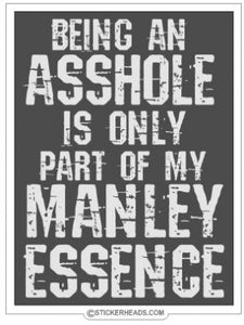 Being An Asshole Is Only Part  - Funny Sticker