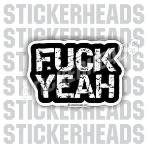 Fuck Yeah  grunge text - Funny Sticker