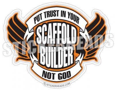 Put Trust in Your  - Sticker Scaffolder Scaffolding Scaffold