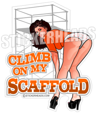 Climb on my -Sexy Chick - Sticker Scaffolder Scaffolding Scaffold