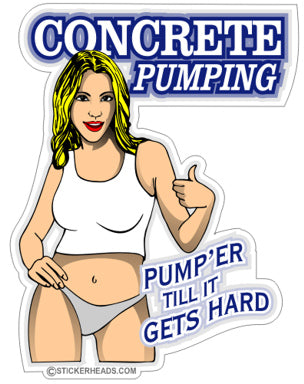 Concrete Pumping - Pump hard & Longer - Sexy Chick - Concrete Brick Mason Sticker