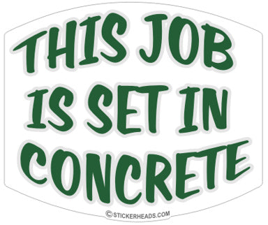 This Job Is Set in - Concrete Brick Mason Sticker