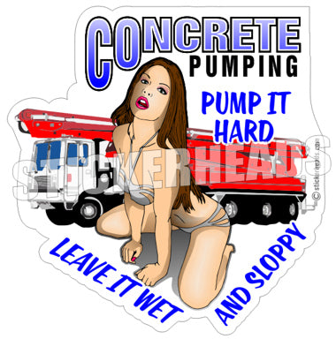 Concrete Pumpers - Always Pump It - Concrete Brick Mason Sticker