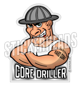 Core Driller  Hard Core  -  Core Driller Drilling Sticker