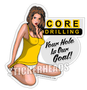 Your Hole Is Our Goal - Sexy Chick  -  Core Driller Drilling Sticker