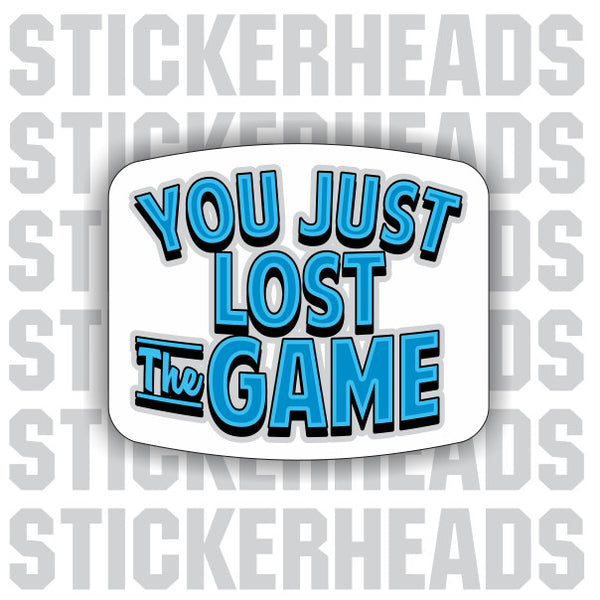You Just Lost The Game  - Funny Sticker