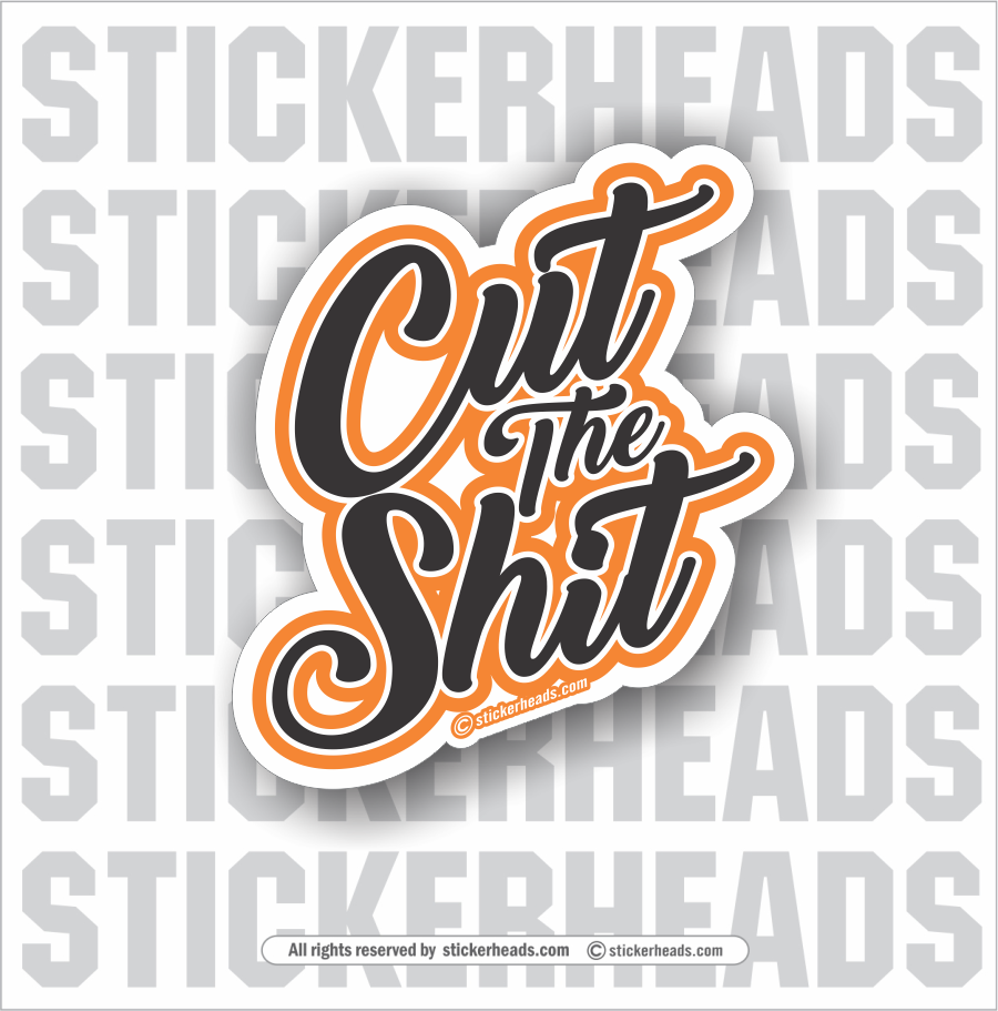 Cut The Shit  - Funny Sticker