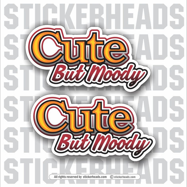 CUTE but Moody   - Funny Sticker
