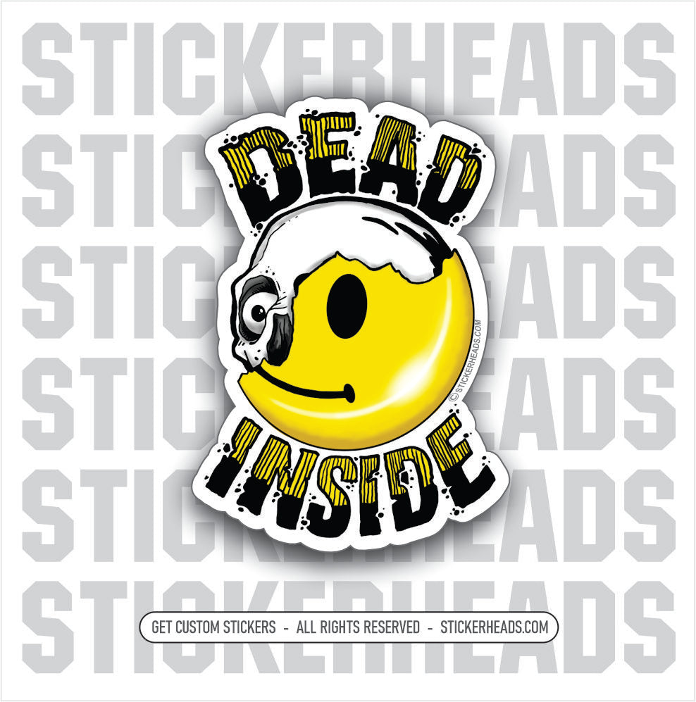 DEAD INSIDE- Skull Smile Face -  Funny Work Sticker
