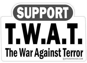 TWAT  The War Against Terror - Funny Sticker