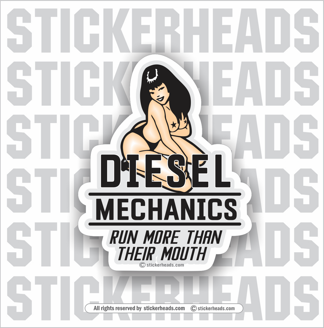 Diesel Mechanics  -  Run More Than Their Mouth -  Truck Diesel Sticker