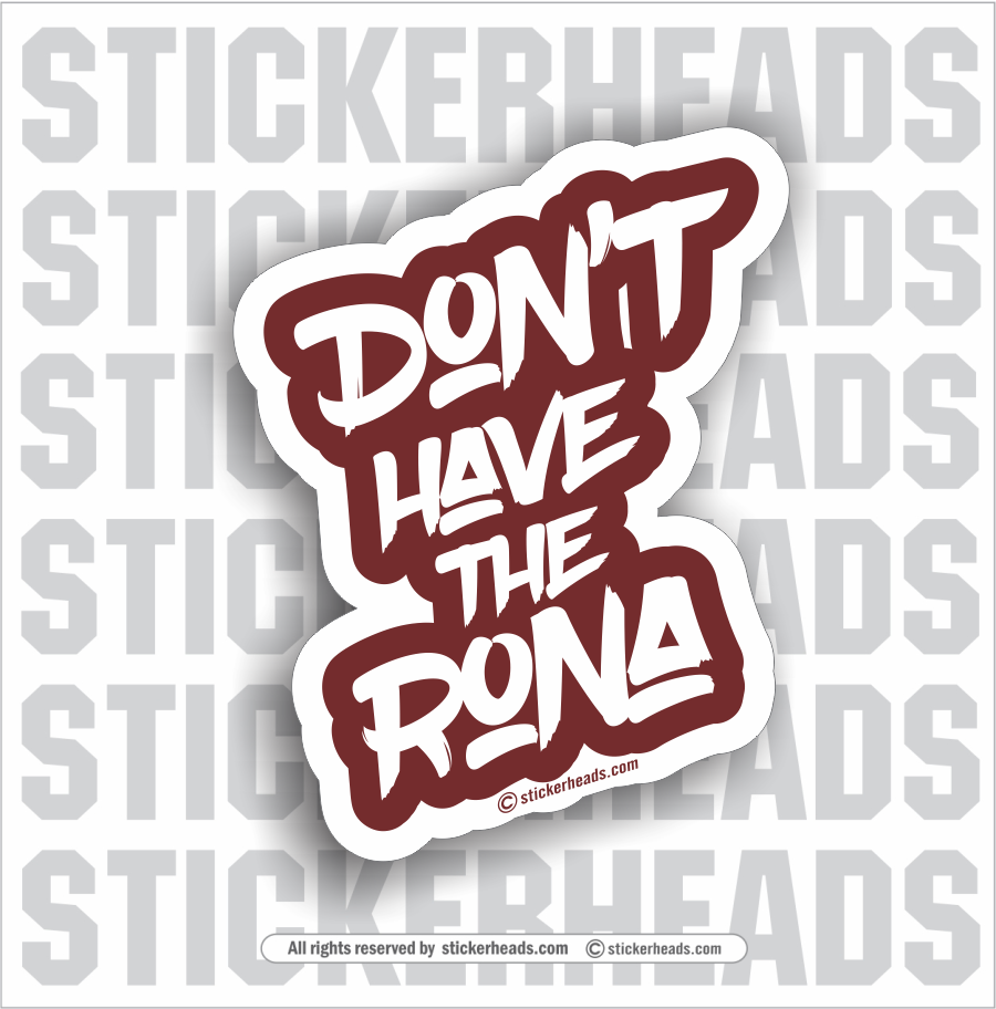 Don't Have The RONA- Coronavirus Covid-19 Pandemic Funny Sticker
