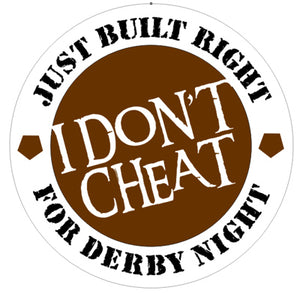 Built Right For Derby Night Don't Cheat - Demo Demolition Derby Sticker