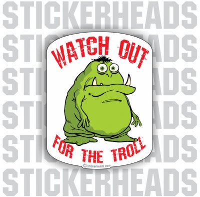 Watch Out For The Troll  - Funny Sticker