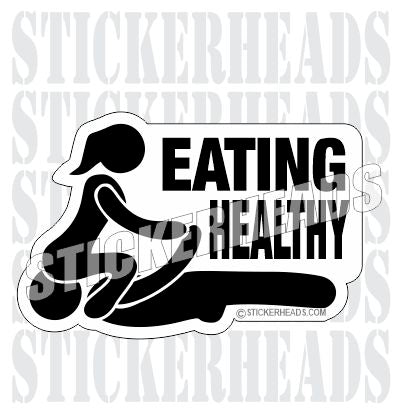 Eating Healthy - Funny Sticker – Stickerheads Stickers