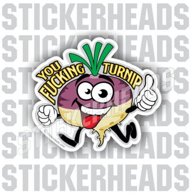 You Fucking Turnip cartoon  - Funny Sticker