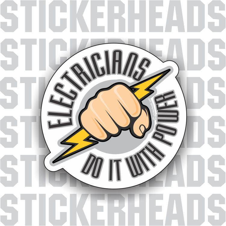 Electricians Do It With POWER - Fist With Electric Bolt  - Electrical Electric Sticker