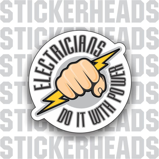 Electricians Do It With POWER - Fist With Electric Bolt  - Electrical Electric Sticker