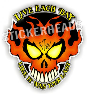 Live Each Day Like It Was Your Last Flame Skull - Bike Biker Motorcycle Sticker