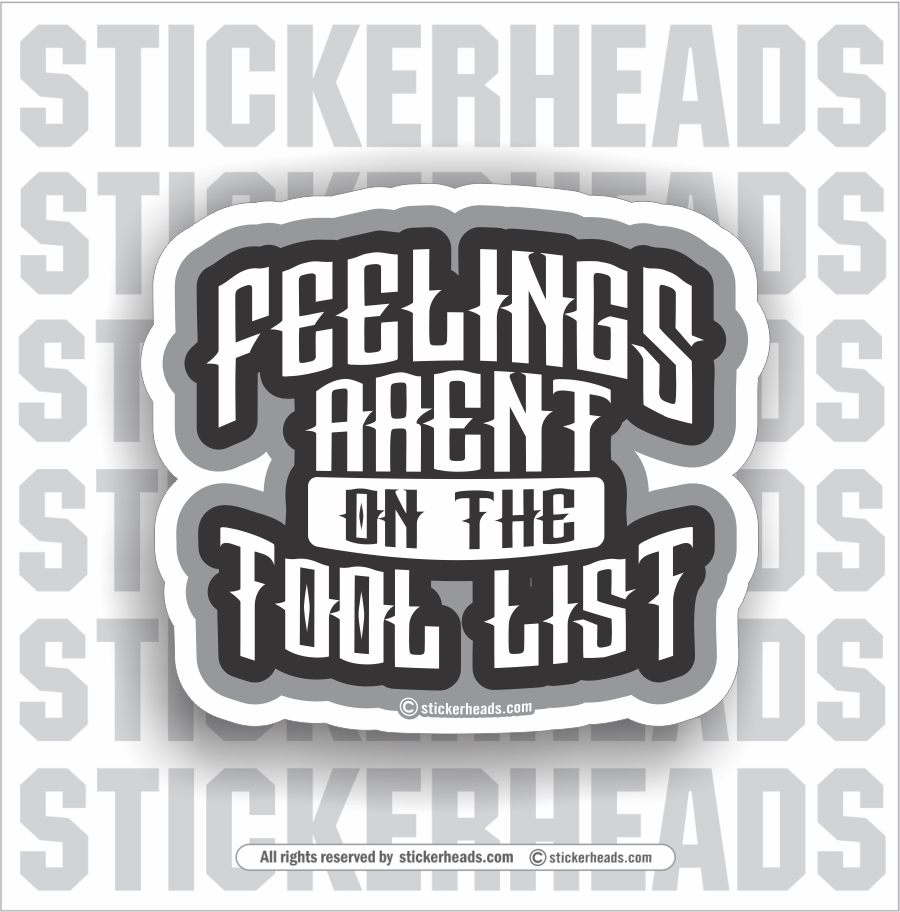Feelings Aren't on the Tool List   - Work Union Misc Funny Sticker
