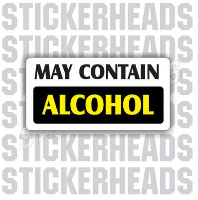 May Contain Alcohol  Drinking Drunk  - Coffee Tumbler Sticker
