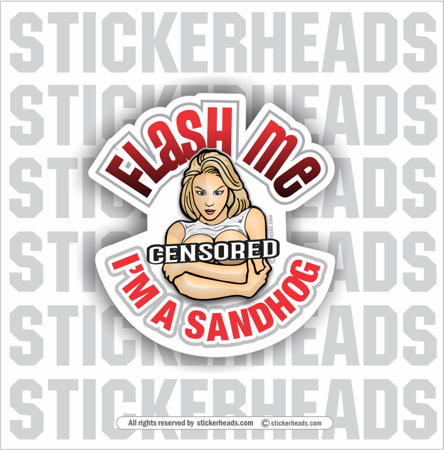Flash Me Chick I'm A Sandhog  - Sandhog Sticker