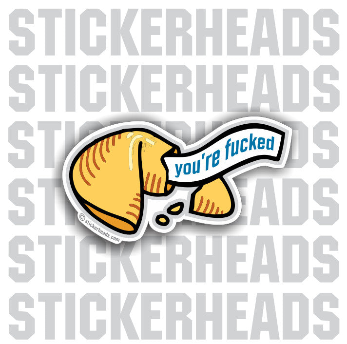 Fortune Cookie Fuck You - Funny Sticker