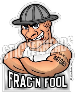 Frac n Fool Union Worker  -   Frac Natural Gas Sticker