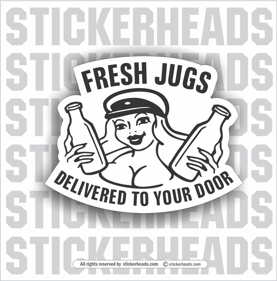 Fresh Jugs Delivered To Your Door - Sexy Girl - Funny Sticker