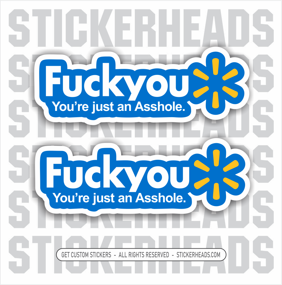 Fuck You Asshole - Wally World STYLE LOGO - UNION Funny Work Sticker –  Stickerheads Stickers