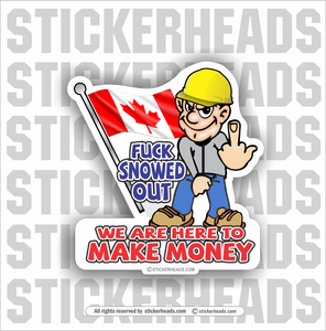 Fuck RAIN Out  Make MONEY  -  Canada Canadian Misc Union Sticker