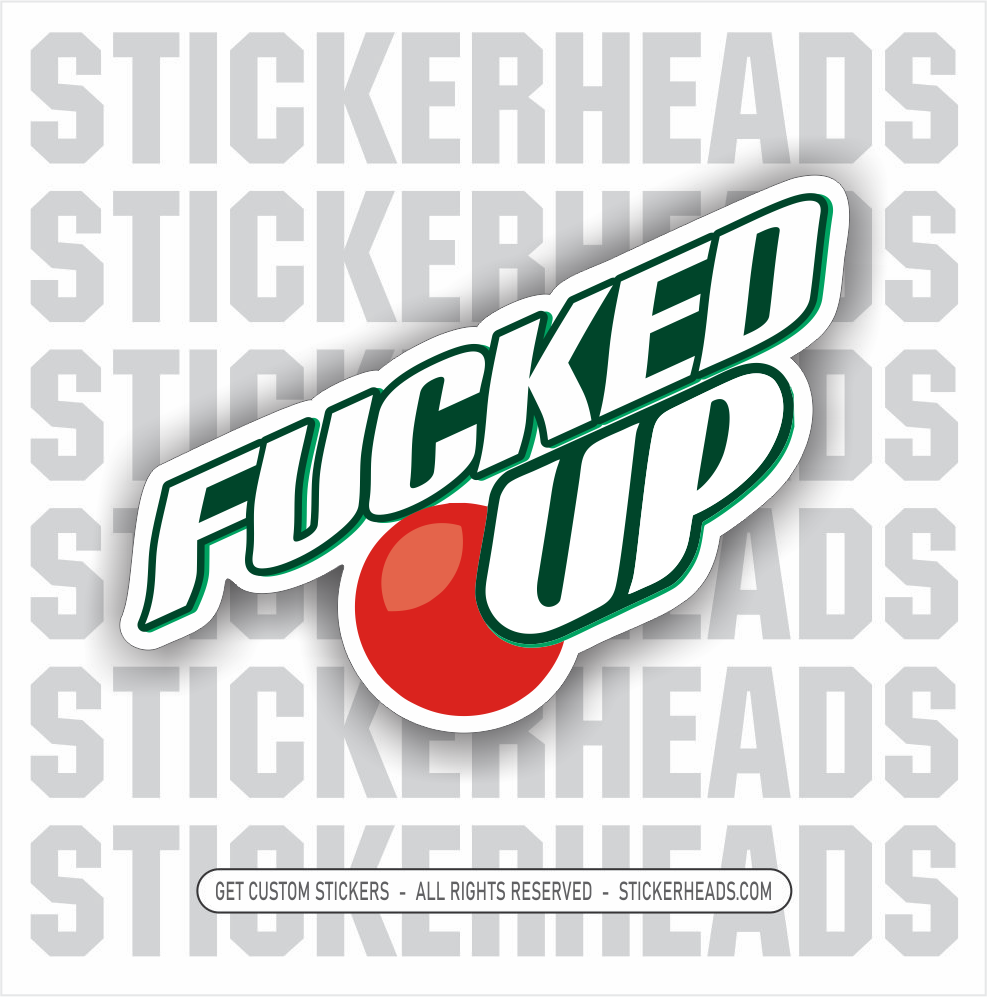 FUCKED UP - SODA STYLE LOGO -  UNION Funny Work Sticker