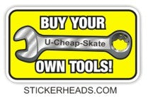 Buy Your Own Tools  -  Mechanic Mechanics Sticker