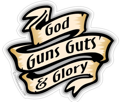 God Guns Guts Glory   -  Pro Gun Sticker