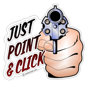 Just Point & Click   -  Pro Gun Sticker